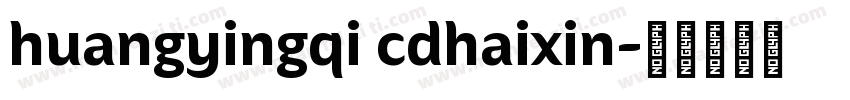 huangyingqi cdhaixin字体转换